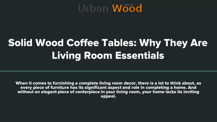 solid wood coffee tables why they are living room essentials