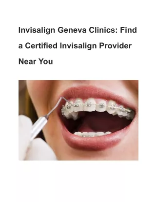 Invisalign Geneva Clinics_ Find a Certified Invisalign Provider Near You