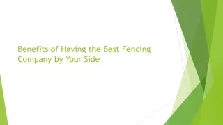 Benefits of having the best fencing company by your side