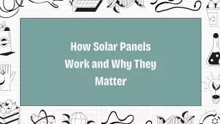 How Solar Panels Work and Why They Matter