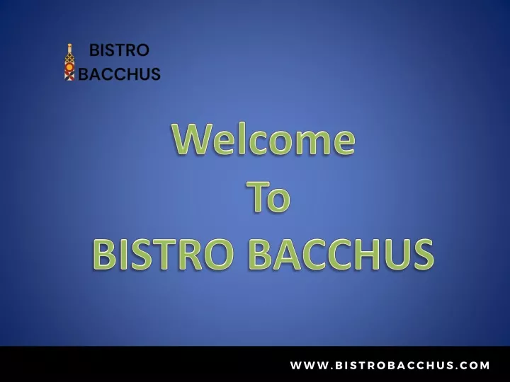 welcome to bistro bacchus