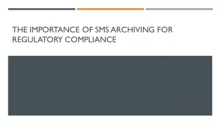 the importance of sms archiving for regulatory
