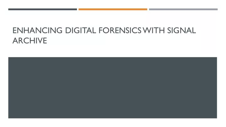 enhancing digital forensics with signal archive