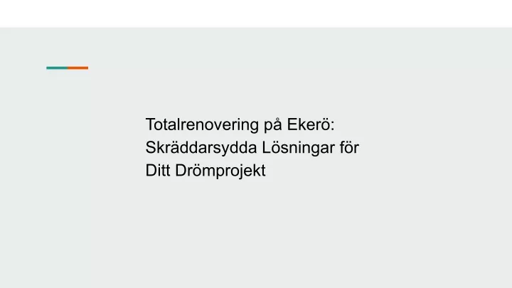 totalrenovering p eker skr ddarsydda l sningar