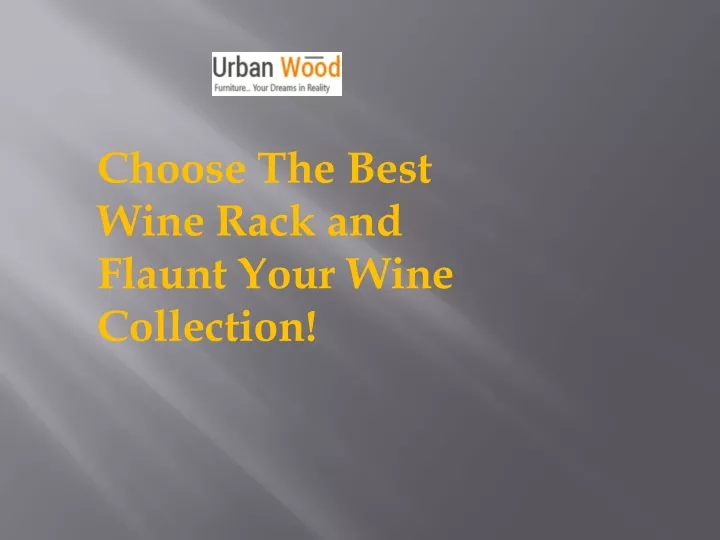 choose the best wine rack and flaunt your wine