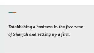 Establishing a business in the free zone of Sharjah and setting up a firm