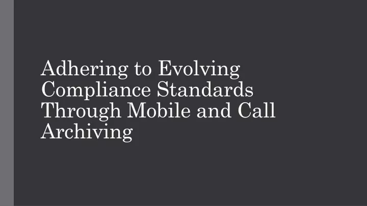 adhering to evolving compliance standards through