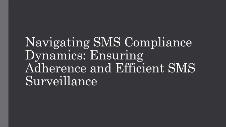 navigating sms compliance dynamics ensuring