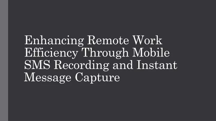 enhancing remote work efficiency through mobile