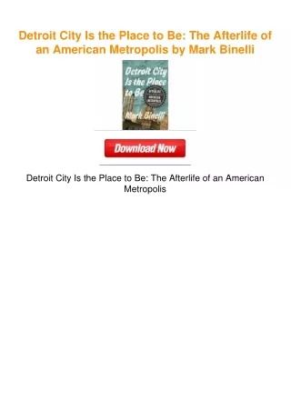 Detroit City Is the Place to Be: The Afterlife of an American Metropolis