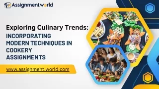 _Exploring Culinary Trends Incorporating Modern Techniques in Cookery Assignments