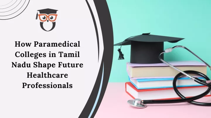 how paramedical colleges in tamil nadu shape