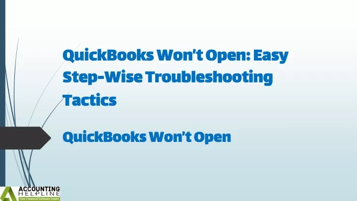 quickbooks won t open easy step wise troubleshooting tactics