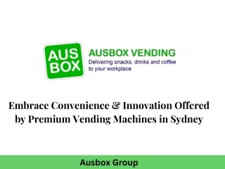 Embrace Convenience & Innovation Offered by Premium Vending Machines in Sydney