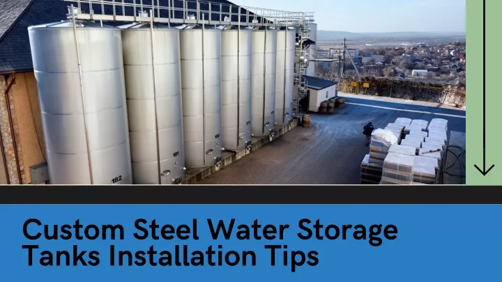 custom steel water storage tanks installation tips