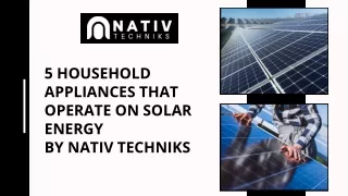 5 Household Appliances That Operate On Solar Energy By Nativ Techniks