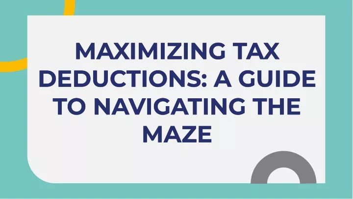 maximizing tax deductions a guide to navigating