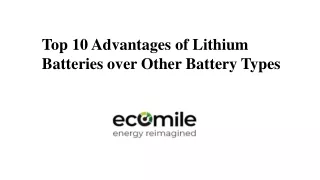 top 10 advantages of lithium batteries over other