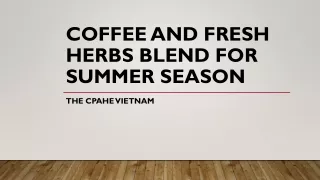 Coffee and Fresh Herbs Blend for Summer Season
