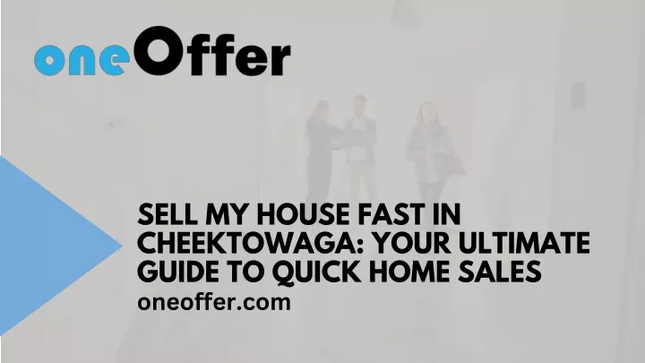 sell my house fast in cheektowaga your ultimate