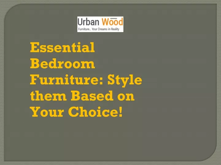 essential bedroom furniture style them based