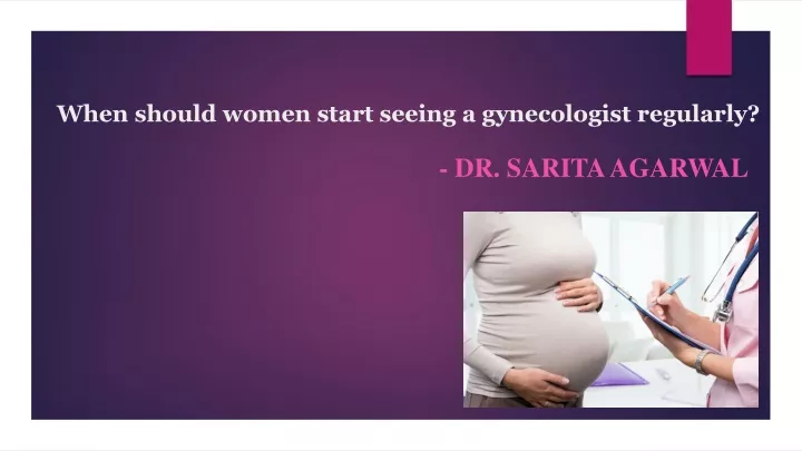 when should women start seeing a gynecologist regularly