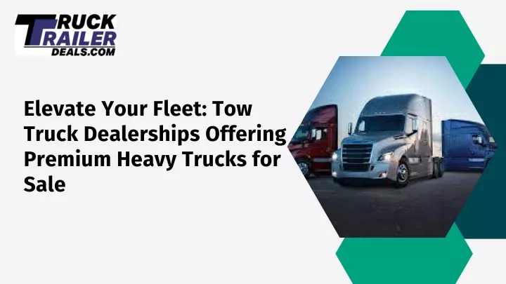 elevate your fleet tow truck dealerships offering