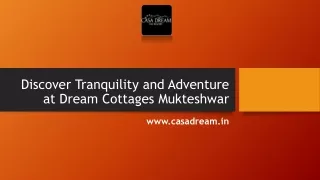 Discover Tranquility and Adventure at Dream Cottages Mukteshwar