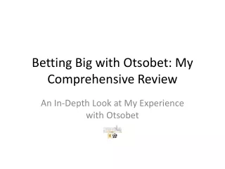 Betting Big with Otsobet: My Comprehensive Review