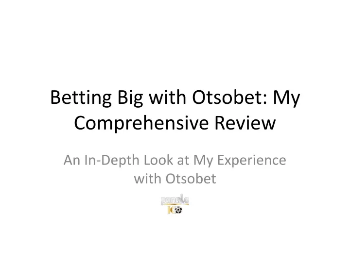 betting big with otsobet my comprehensive review