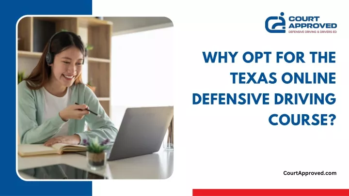 why opt for the texas online defensive driving