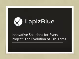 Innovative Solutions For Every Project: The Evolution of Tile Trims