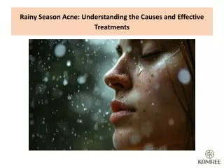 Rainy Season Acne: Understanding the Causes and Effective Treatments