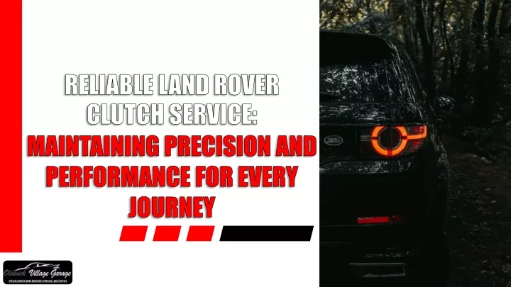 reliable land rover clutch service maintaining