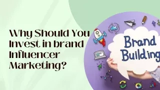 Why Should You Invest in Brand Influencer Marketing