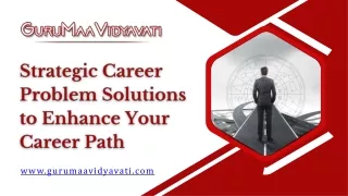 Strategic Career Problem Solutions to Enhance Your Career Path