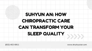 Suhyun An: How Chiropractic Care Can Transform Your Sleep Quality