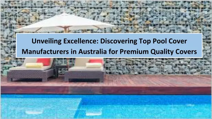 unveiling excellence discovering top pool cover