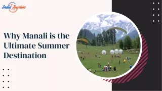 Why Manali Is The Ultimate Summer Destination