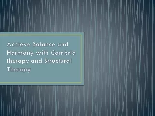 Achieve Balance and Harmony with Cambria therapy and Structural Therapy