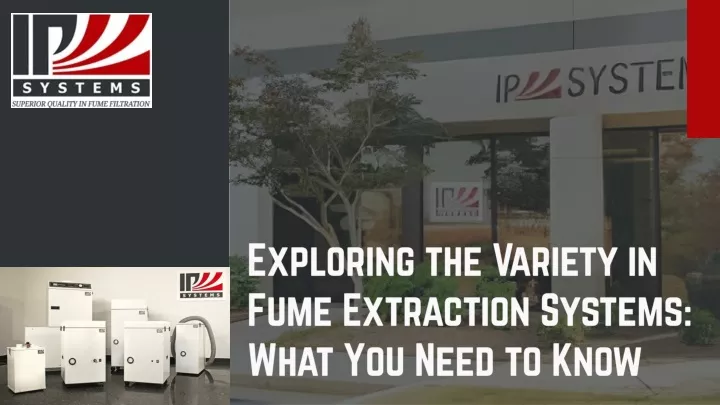 exploring the variety in fume extraction systems