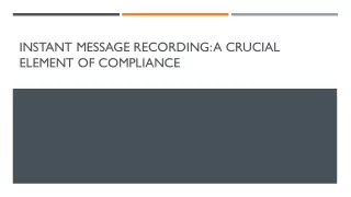 instant message recording a crucial element