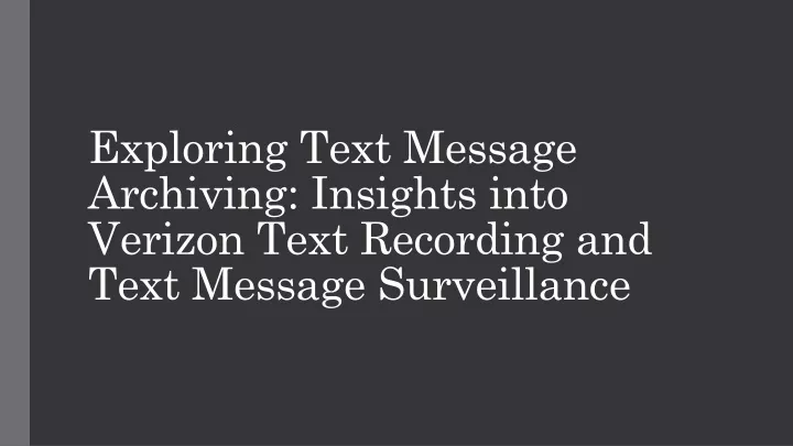 exploring text message archiving insights into