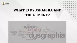 What is Dysgraphia and Treatment