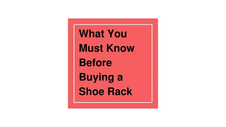 what you must know before buying a shoe rack