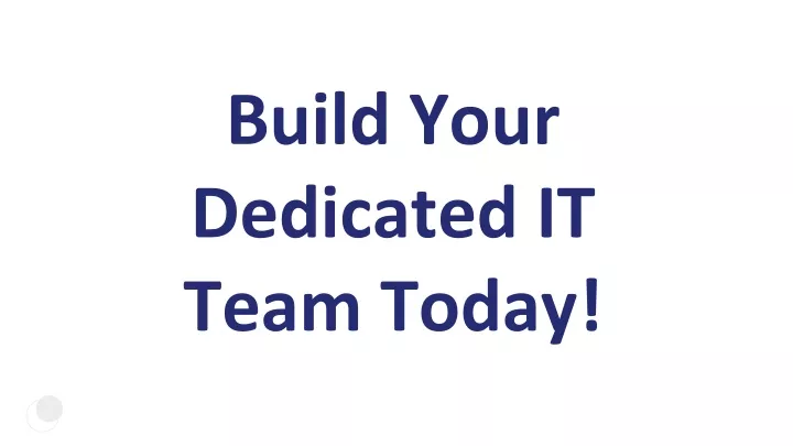 build your dedicated it team today