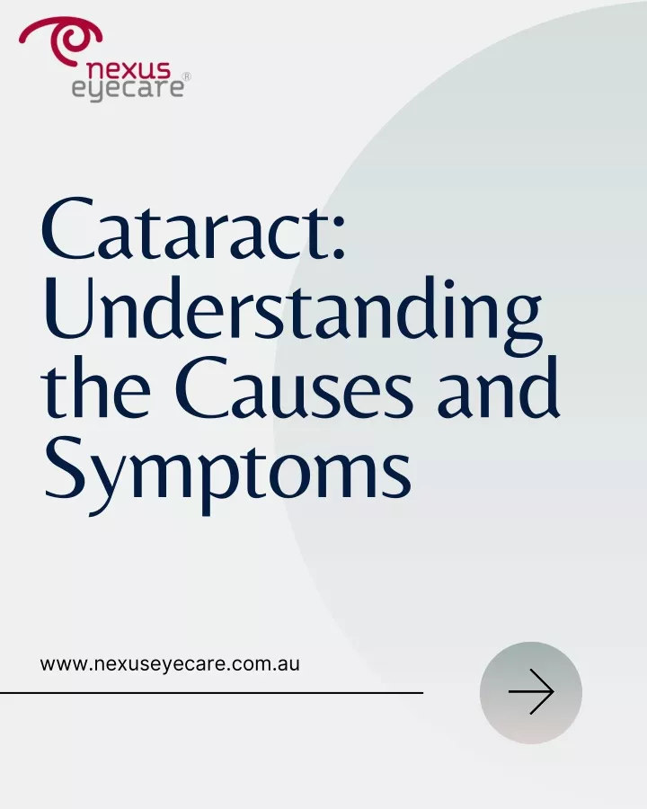 cataract understanding the causes and symptoms