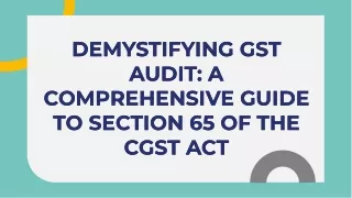 Demystifying GST Audit: A Comprehensive Guide to Section 65 of the CGST Act