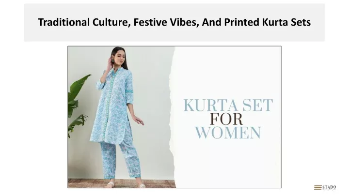 traditional culture festive vibes and printed kurta sets