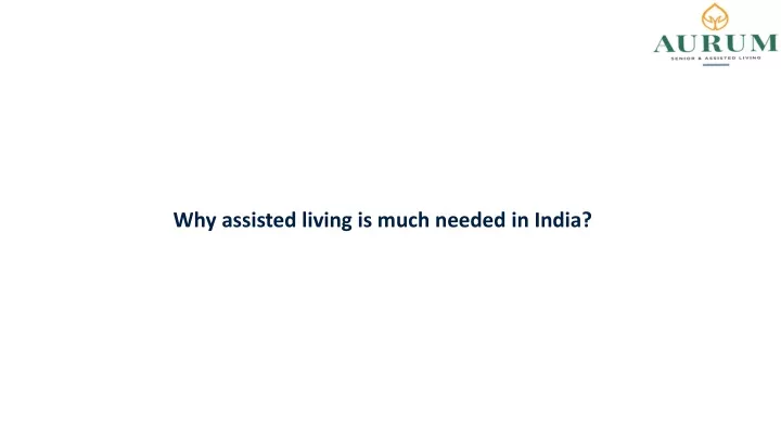 why assisted living is much needed in india